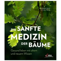 Die sanfte Medizin der Bäume, Sachbücher von Erwin Thoma, Maximilian Moser