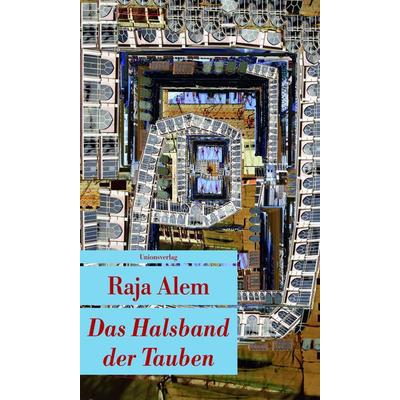 Das Halsband der Tauben, Taschenbuch von Raja Alem, Unionsverlag