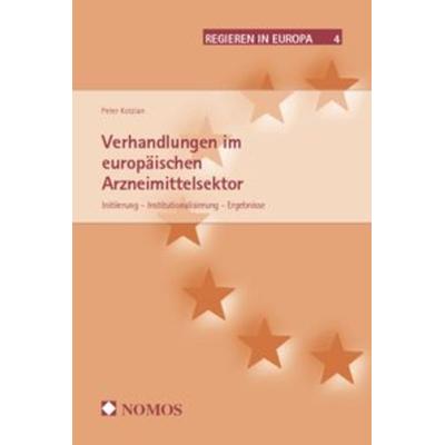 Verhandlungen im europäischen Arzneimittelsektor, Taschenbuch von Peter Kotzian, Nomos, 978-3-8329-0097-7