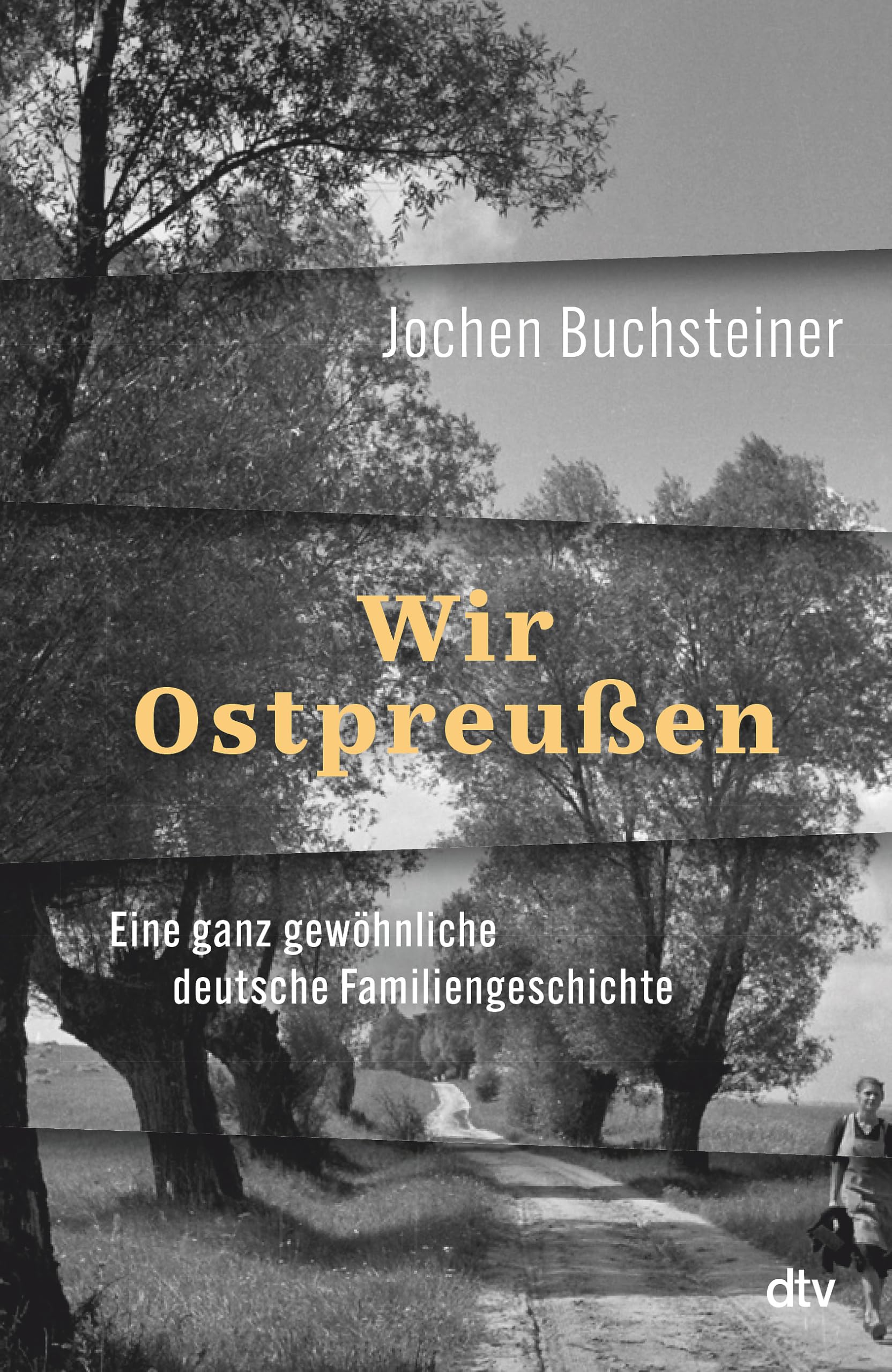 Jochen Buchsteiner - Wir Ostpreußen: Eine ganz gewöhnliche deutsche Familiengeschichte 80 Jahre nach der Flucht: eine Reise zurück. - Preis vom 30.09.2026 22:30:23 h
