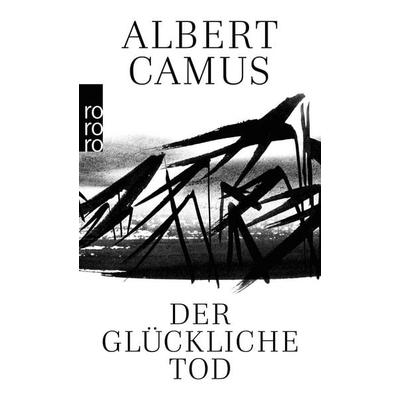 Der glückliche Tod, Taschenbuch von Albert Camus, Rowohlt Taschenbuch, 978-3-499-22196-5