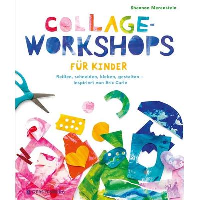 Collage-Workshops für Kinder, Taschenbuch von Shannon Merenstein, Gerstenberg, 978-3-8369-6039-7
