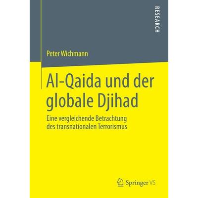 Al-Qaida und der globale Djihad, Taschenbuch von Peter Wichmann, Springer Fachmedien Wiesbaden GmbH, 978-3-658-05673-5