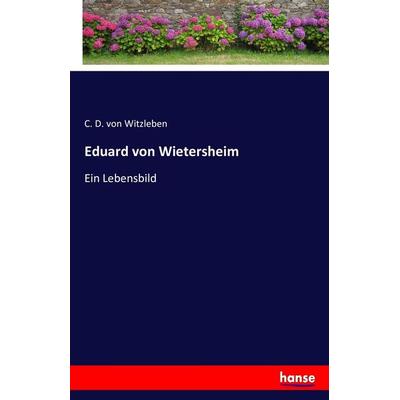 Eduard von Wietersheim, Taschenbuch von C. D. Witzleben, Hansebooks, 978-3-7428-6679-0