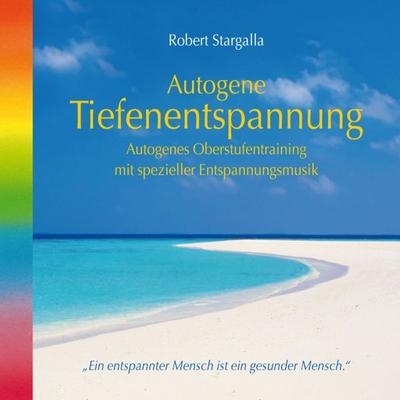 Autogenes Training-Autogenes Oberstufentraining mit spezieller Entspannungsmusik - Robert Stargalla, Audio, 9783893215355