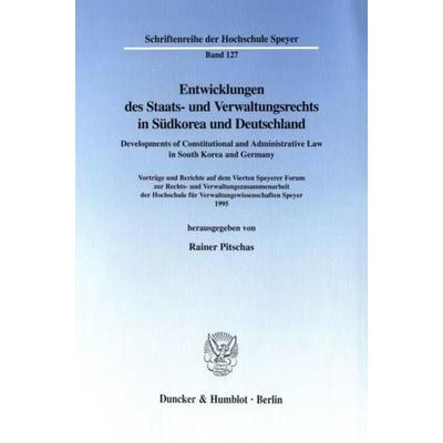 Entwicklungen des Staats- und Verwaltungsrechts in Südkorea und Deutschland - Developments of Constitutional and Administrative Law in South Korea and