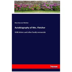 Autobiography of Mrs. Fletcher, Belletristik von Eliza Dawson Fletcher