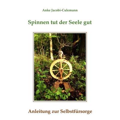 Spinnen tut der Seele gut, Taschenbuch von Anke Jacobi-Culemann, Epubli, 978-3-7529-6287-1