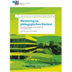 Mentoring im pädagogischen Kontext: Professionalisierung und Qualifizierung von Lehrpersonen, Fachbücher von Johannes Dammerer, Christian Wiesner, Elisabeth Windl