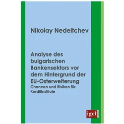 Analyse des Bulgarischen Bankensektors vor dem Hintergrund der EU-Osterweiterung, Fachbücher von Nikolay Nedeltchev