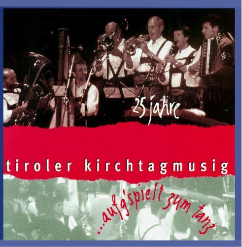Tiroler Kirchtagmusig - 25 Jahre Tiroler Kirchtagmusig - Preis vom 09.10.2026 07:28:09 h