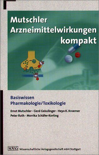 Ernst Mutschler - Mutschler Arzneimittelwirkungen kompakt: Basiswissen, Pharmakologie und Toxikologie - Preis vom 17.10.2026 19:25:27 h