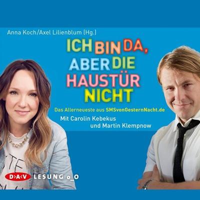 Ich bin da, aber die Haustür nicht - Axel Lilienblum,Anna Koch, Audio, 4056198243244