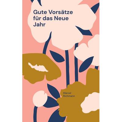Gute Vorsätze für das Neue Jahr, Taschenbuch von Marcel Richmann, BoD – Books on Demand, 978-3-7583-1736-1