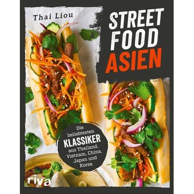 Streetfood: Asien, Taschenbuch von Thai Liou, Riva, 978-3-7423-2555-6