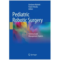 Pediatric Robotic Surgery, Fachbücher von Paolo Petralia, Girolamo Mattioli