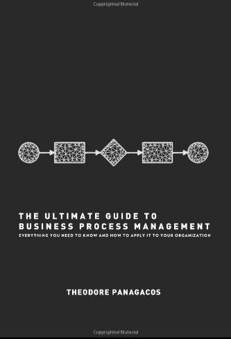 Theodore Panagacos - The Ultimate Guide to Business Process Management: Everything you need to know and how to apply it to your organization - Preis vom 09.10.2026 07:28:09 h