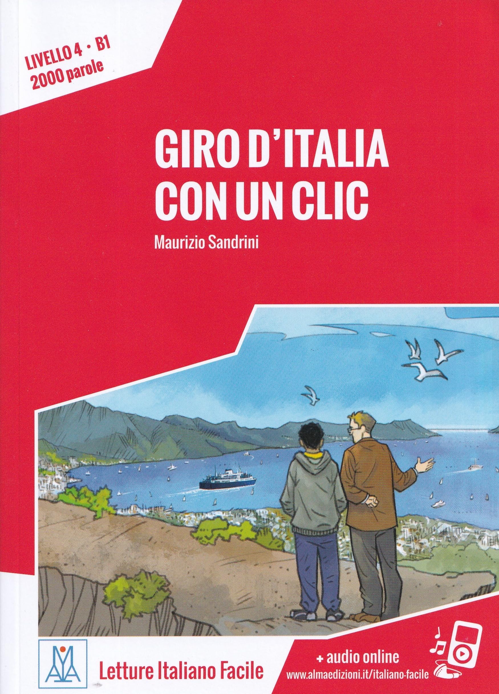 Maurizio Sandrini - Giro d'Italia con un clic. Livello 4 B1 - Libro + MP3 audio: Giro d'Italia con un clic. Libro + online MP3 audio - Preis vom 04.10.2026 03:51:26 h