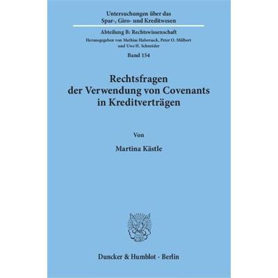 Rechtsfragen der Verwendung von Covenants in Kreditverträgen., Taschenbuch von Martina Kästle, Duncker & Humblot, 978-3-428-11087-2