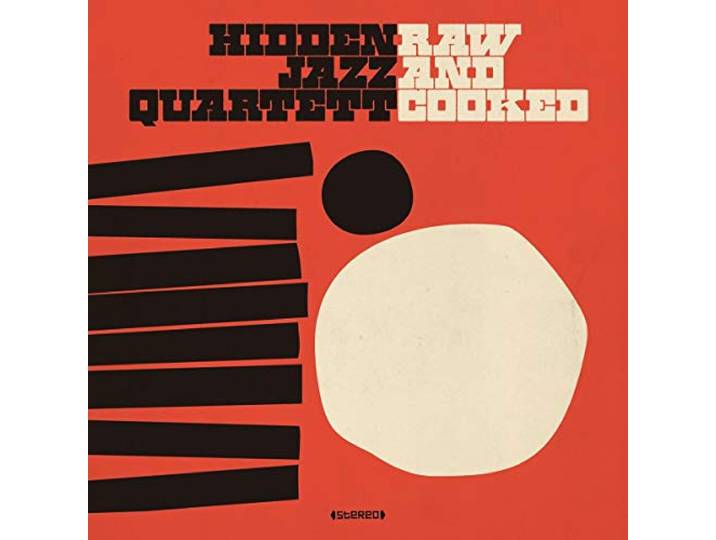 Hidden Jazz Quartett - Raw And Cooked