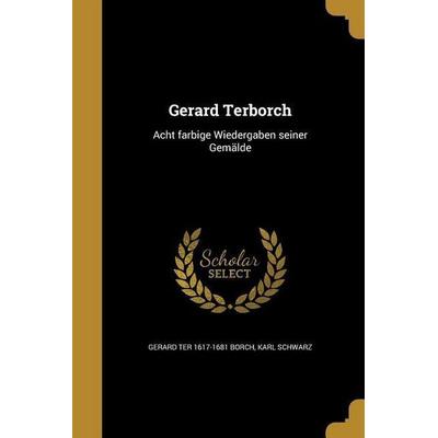 Gerard Terborch, Taschenbuch von Gerard Ter Borch,Karl Schwarz, Creative Media Partners, LLC, 978-1-362-54699-3