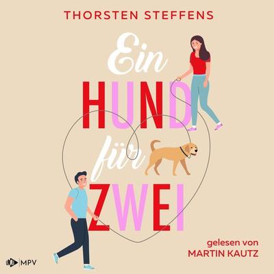 Ein Hund für zwei - Thorsten Steffens, Audio, 4066004554648