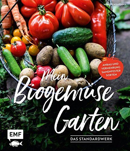 Annette Holländer - Mein Biogemüse-Garten: Das Standardwerk - Anbau und Vermehrung samenfester Sorten - Preis vom 18.10.2026 19:22:15 h