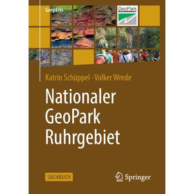 Nationaler GeoPark Ruhrgebiet, Taschenbuch von Katrin Schüppel,Volker Wrede, Springer Berlin, 978-3-662-65071-4