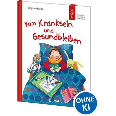 Vom Kranksein und Gesundbleiben (Starke Kinder, glückliche Eltern), Gebundene Ausgabe von Dagmar Geisler, Loewe, 978-3-7432-0905-3