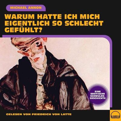 Warum hatte ich mich eigentlich so schlecht gefühlt? - Michael Annon, Audio, 9783991602774