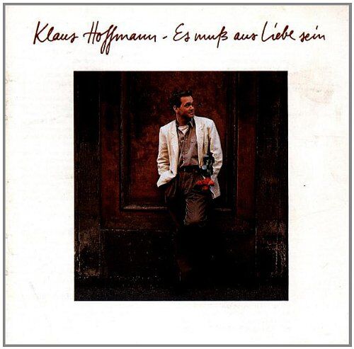 Klaus Hoffmann - Es muss aus Liebe sein - Preis vom 11.10.2026 23:13:37 h