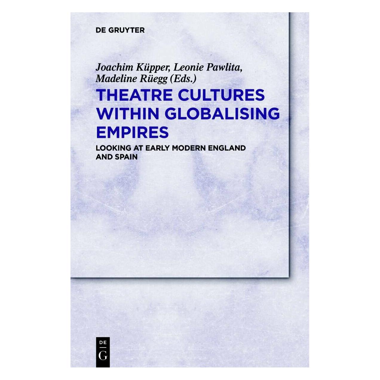 De Gruyter Theatre Cultures within Globalising Empires (Englisch, Softcover, Joachim Küpper) (38993876)