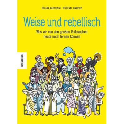 Weise und rebellisch, Gebundene Ausgabe von Chiara Pastorini, Knesebeck, 978-3-95728-823-3