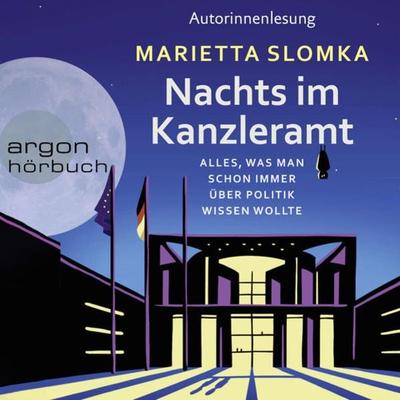 Nachts im Kanzleramt - Marietta Slomka, Audio, 9783732419746