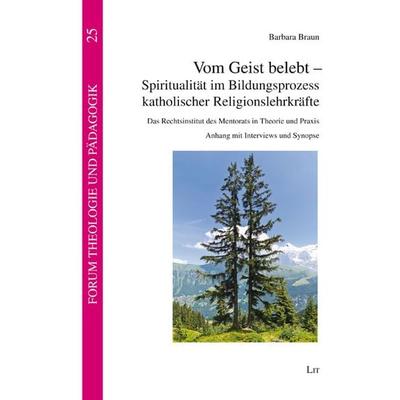 Vom Geist belebt - Spiritualität im Bildungsprozess katholischer Religionslehrkräfte, Taschenbuch von Barbara Braun, LIT, 978-3-643-15230-5