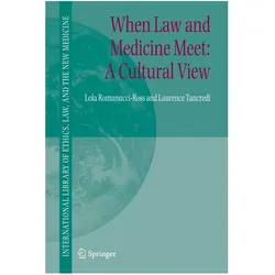 When Law and Medicine Meet: A Cultural View, Fachbücher von Lola Romanucci-Ross, Laurence R Tancredi