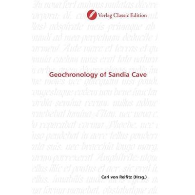 Geochronology of Sandia Cave, Taschenbuch von , Classic Edition, 978-3-86932-851-5