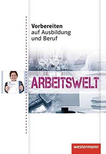 Roland Dörfler - Vorbereiten auf Ausbildung und Beruf: Arbeitswelt: Schülerband, 1. Auflage, 2011 - Preis vom 09.10.2026 07:28:09 h