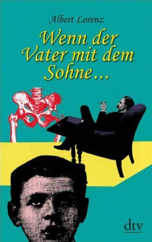Albert Lorenz - Wenn der Vater mit dem Sohne ...: Erinnerungen an Adolf Lorenz - Preis vom 02.10.2026 23:42:20 h