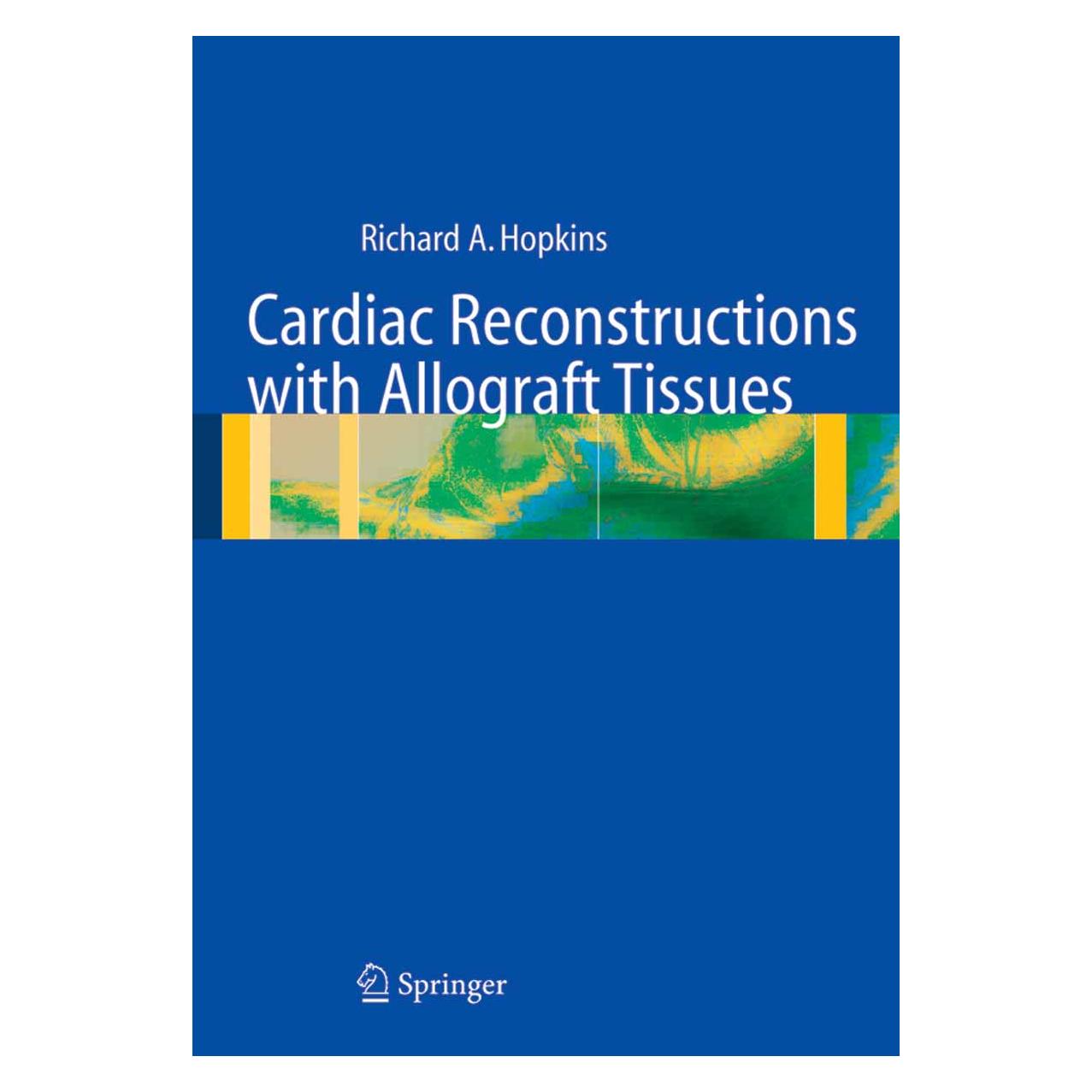 Springer Cardiac Reconstructions with Allograft Tissues (Englisch, Softcover, Richard A. Hopkins) (55382461)