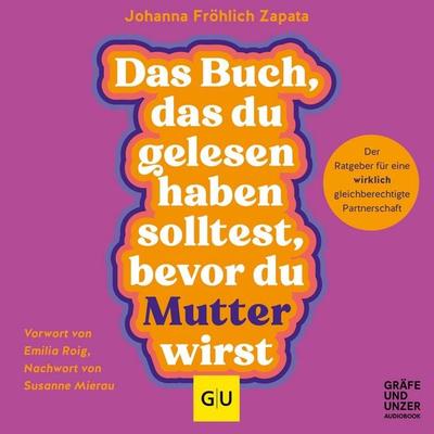 Das Buch, das du gelesen haben solltest, bevor du Mutter wirst - Petra Müller,Johanna Fröhlich Zapata, Audio, 9783833892790
