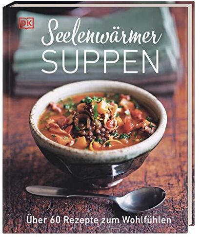 Seelenwärmersuppen: Über 60 Rezepte zum Wohlfühlen - Preis vom 17.10.2026 19:25:27 h