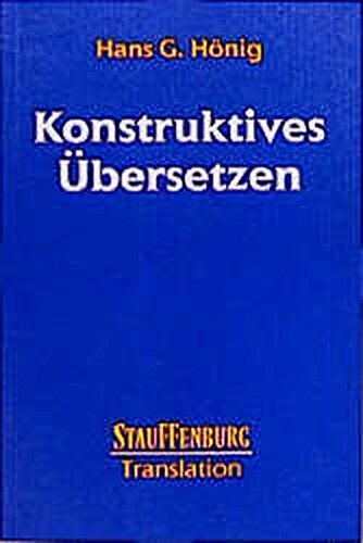 Hönig, Hans G. - Konstruktives Übersetzen (Studien zur Translation) - Preis vom 02.10.2026 23:42:20 h