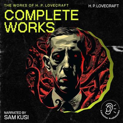The Complete Works of H.P. Lovecraft - Howard Ph. Lovecraft, Audio, 9783711908230