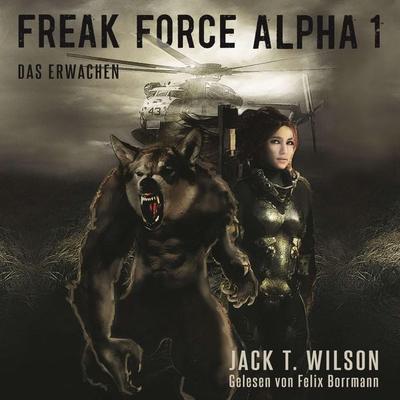 Freak Force Alpha: Das Erwachen - Jack T. Wilson, Audio, 4066004650517