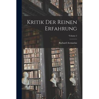Kritik Der Reinen Erfahrung; Volume 2, Taschenbuch von Richard Avenarius, Legare Street Press, 978-1-01-736865-9