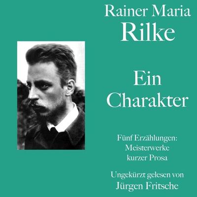 Rainer Maria Rilke: Ein Charakter. Fünf Erzählungen - Rainer Maria Rilke, Audio, 9783754503539