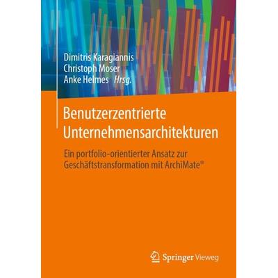 Benutzerzentrierte Unternehmensarchitekturen, Gebundene Ausgabe von , Springer Fachmedien Wiesbaden GmbH, 978-3-658-30536-9