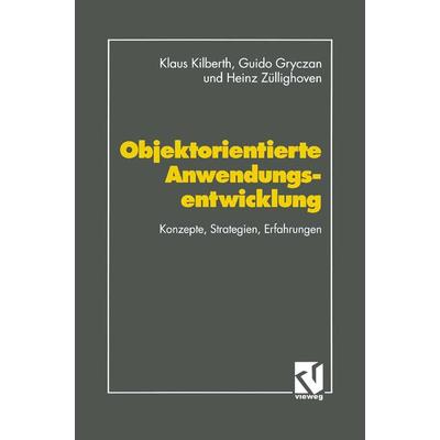 Objektorientierte Anwendungsentwicklung, Taschenbuch von Guido Gryczan,Heinz Züllighoven, Vieweg & Teubner, 978-3-663-10926-6