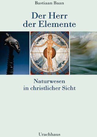 Bastiaan Baan - Herr der Elemente: Naturwesen in christlicher Sicht - Preis vom 10.10.2026 11:48:34 h